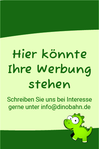 Hier könnte Ihre Werbung stehen – Schreiben Sie uns bei Interesse gerne unter info@dinobahn.de